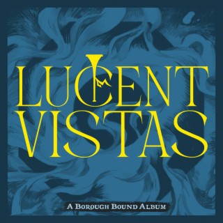 Lucent Vistas