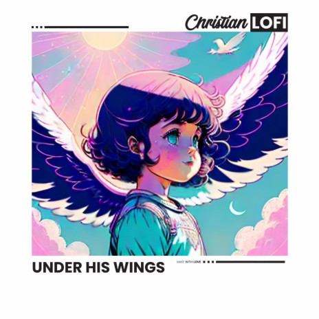 Under His Wings | Boomplay Music