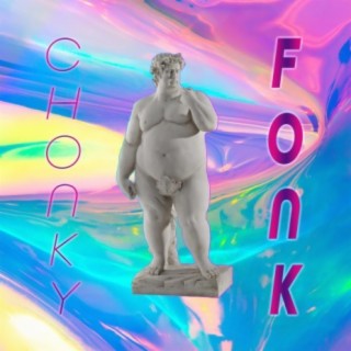 Chonky Fonk