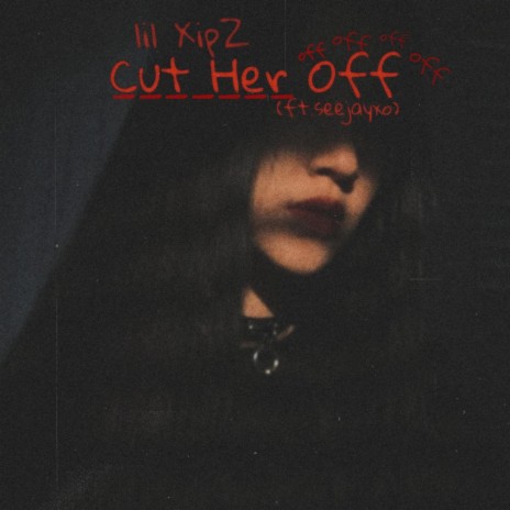 Cut Her Off (feat. Seejayxo) | Boomplay Music