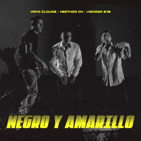 Negro y amarillo (feat. Nezthor CN, Viznaga 3:16 & Yayo Stone) | Boomplay Music
