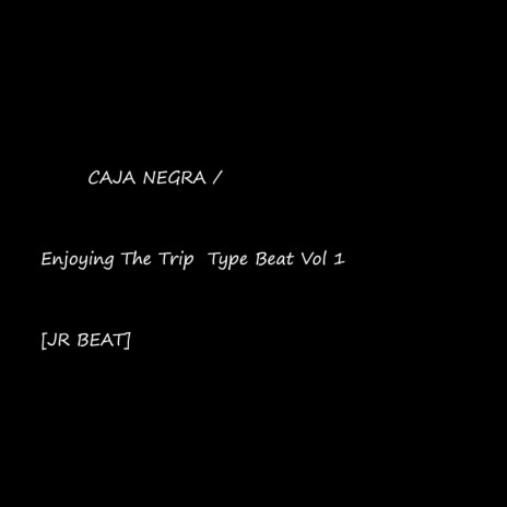 Caja Negra / Enjoying the Trip Type Beat, Vol. 1 | Boomplay Music