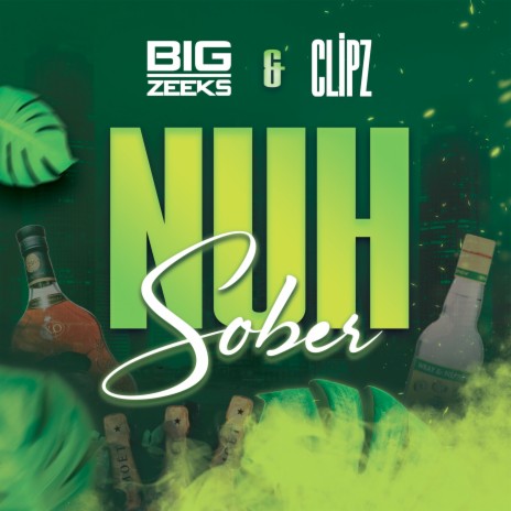 Nuh Sober ft. CM Clipz | Boomplay Music