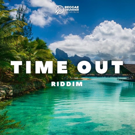 Time out Riddim | Boomplay Music