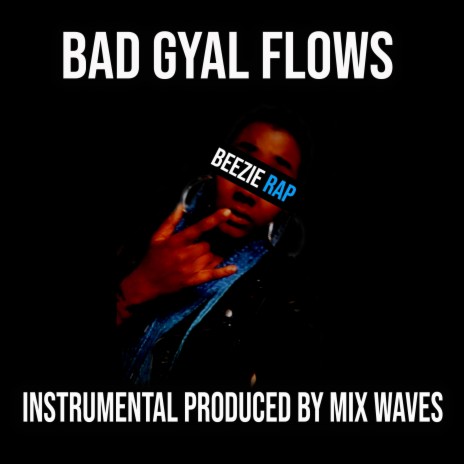 Bad Gyal Flows ft. Mix Waves