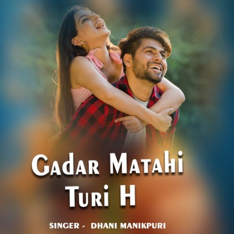 Gadar Matahi Turi H | Boomplay Music