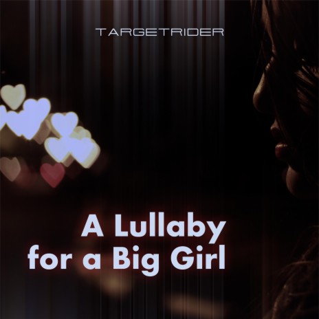 A Lullaby for a Big Girl | Boomplay Music