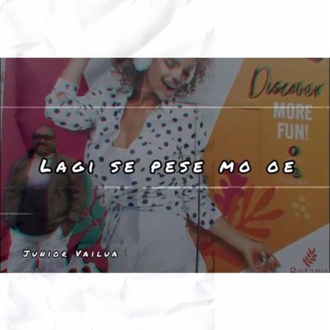 Lagi pese mo oe | Boomplay Music