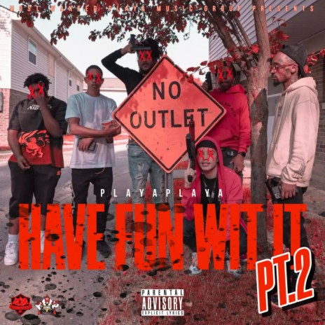 Have Fun Wit It, Pt. 2 | Boomplay Music