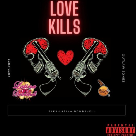 Love Kills ft. Outlaw Jonez | Boomplay Music