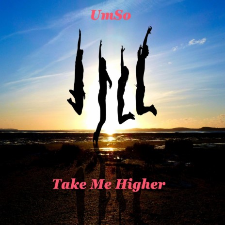 Take Me Higher | Boomplay Music