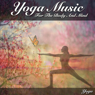 Yoga Music For The Body And Mind