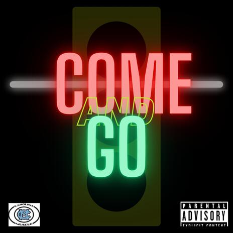 Come and GO | Boomplay Music