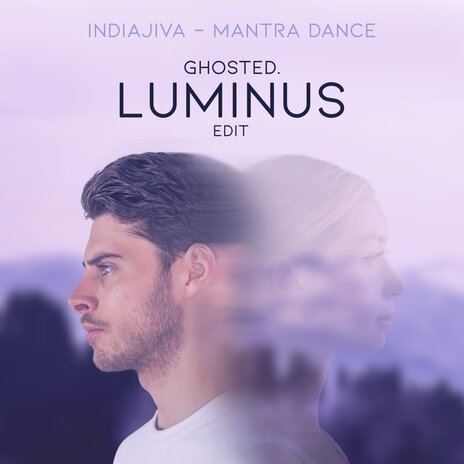 Mantra Dance (GHOSTED. 'Luminus' Edit) ft. IndiaJiva | Boomplay Music