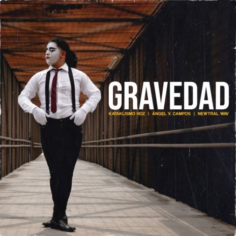 Gravedad ft. Kataklismo hdz & Ángel V. Campos | Boomplay Music