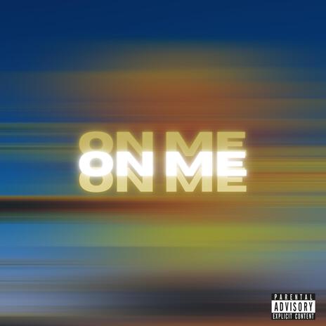 On Me ft. Kelly Kel & Daelin DeMar | Boomplay Music