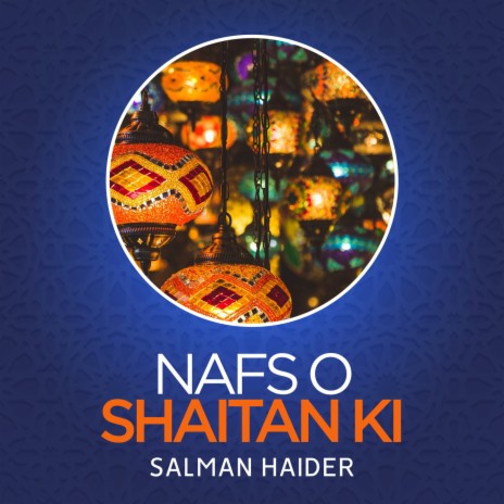 Nafs o Shaitan Ki | Boomplay Music