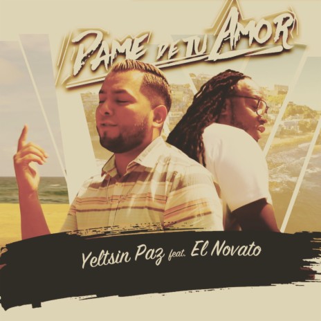 Dame de Tu Amor (feat. El Novato) | Boomplay Music