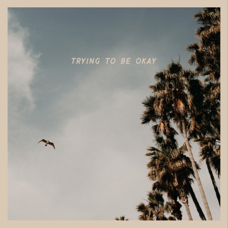 Trying to be ok | Boomplay Music