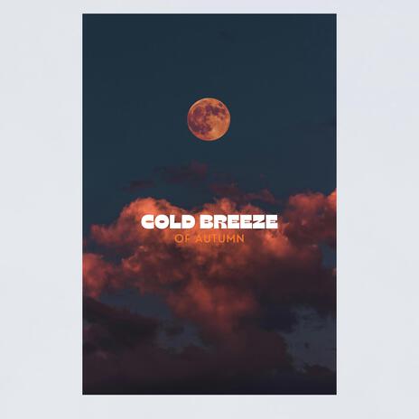 Cold Breeze of Autumn | Boomplay Music