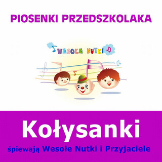 Piosenki przedszkolaka / Kolysanki