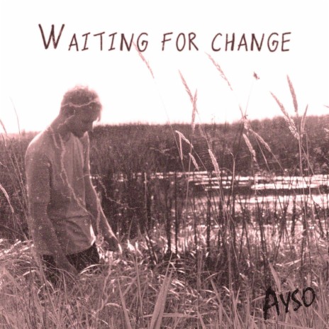 waiting for change | Boomplay Music
