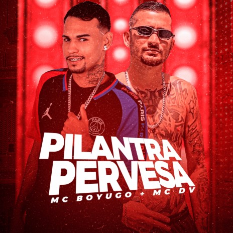 Pilantra Perversa ft. MC DV | Boomplay Music