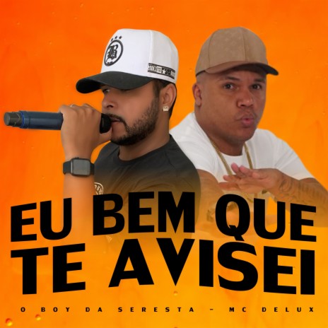 Eu Bem Que Te Avisei (feat. Mc Delux) | Boomplay Music