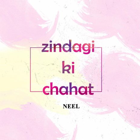 Zindagi ki Chahat | Boomplay Music