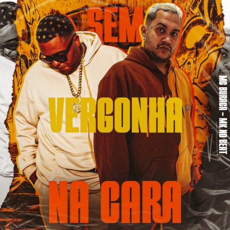 Sem vergonha na Cara (feat. MK no Beat) | Boomplay Music