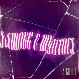 Smoke & Mirrors (Sped Up) lyrics | Boomplay Music