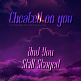 Cheated And Still Stayed