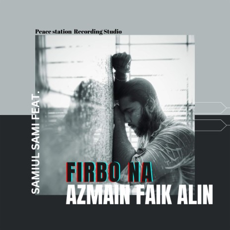 Firbo na (feat. Azmain Faik Alin)