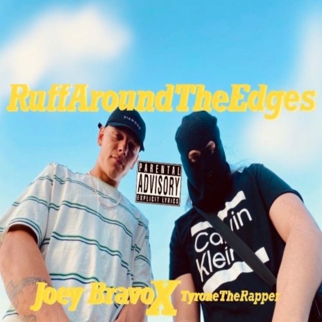 RUFF Around The Edges ft. Joey Bravo | Boomplay Music