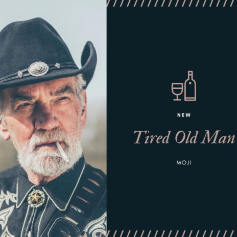 Tired Old Man | Boomplay Music