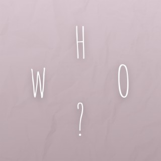 Who? ft. Grant Howard lyrics | Boomplay Music