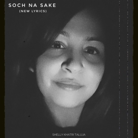 Soch Na Sake (New Lyrics)
