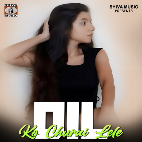 Dil Ko Churai Lele | Boomplay Music