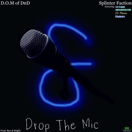 Drop The Mic (feat. Bex & Bright, Splinter Faction, aNervousCreature, october, YS Please & Chainers) | Boomplay Music