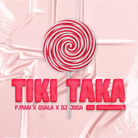 Tiki Taka ft. Guala & dj joga | Boomplay Music