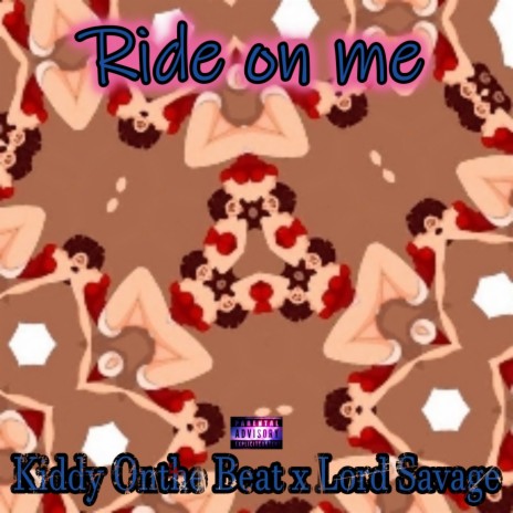 Ride on me ft. Lord Savage | Boomplay Music