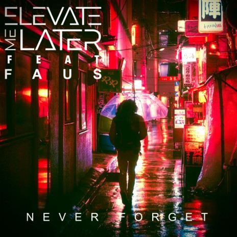 Never Forget ft. Faus | Boomplay Music
