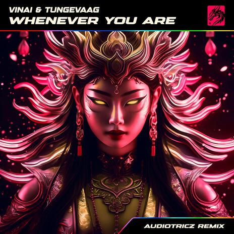 Whenever You Are (feat. Tungevaag) [Audiotricz Remix] | Boomplay Music