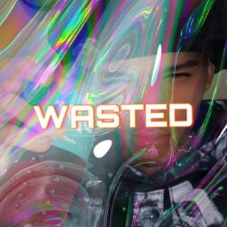 Wasted