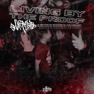 Living by The Proof (10 Years Anniversary Live Concert)