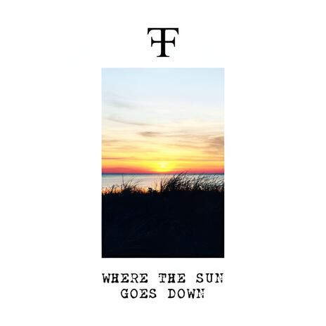 Where The Sun Goes Down ft. Tobsky | Boomplay Music