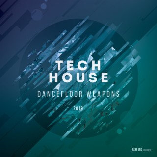 Tech House Dancefloor Weapons 2019