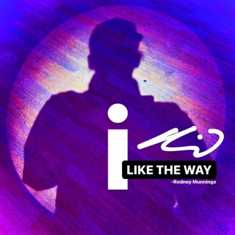 I Like The Way | Boomplay Music