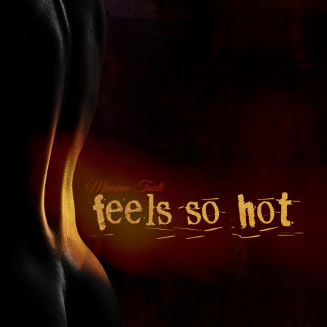 Feels So Hot | Boomplay Music