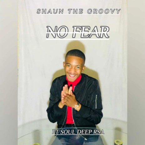 No Fear ft. Soul deep Rsa